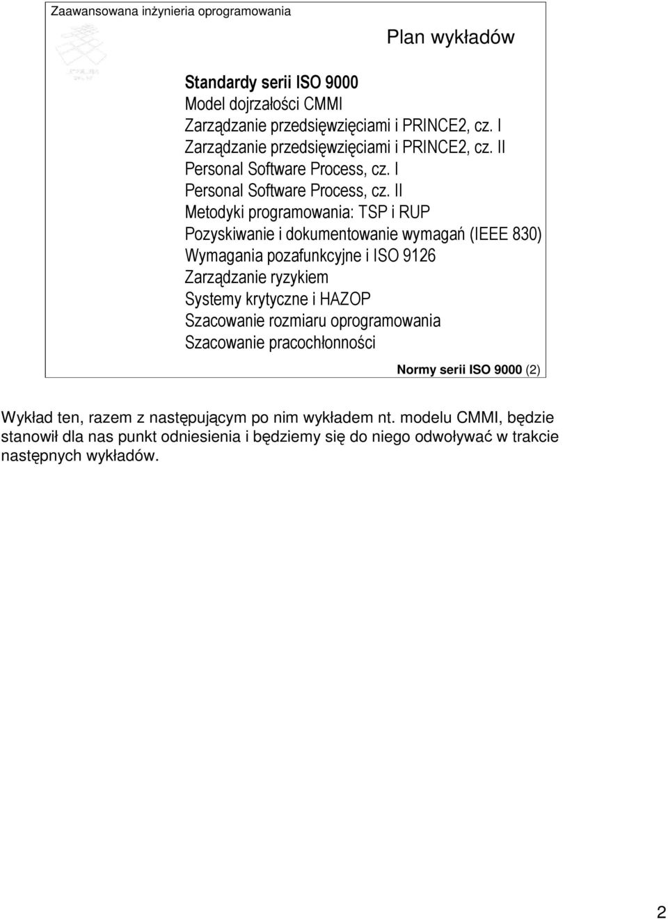 ( * ( : Normy serii ISO 9000 (2) Wykład ten, razem z nastpujcym po nim