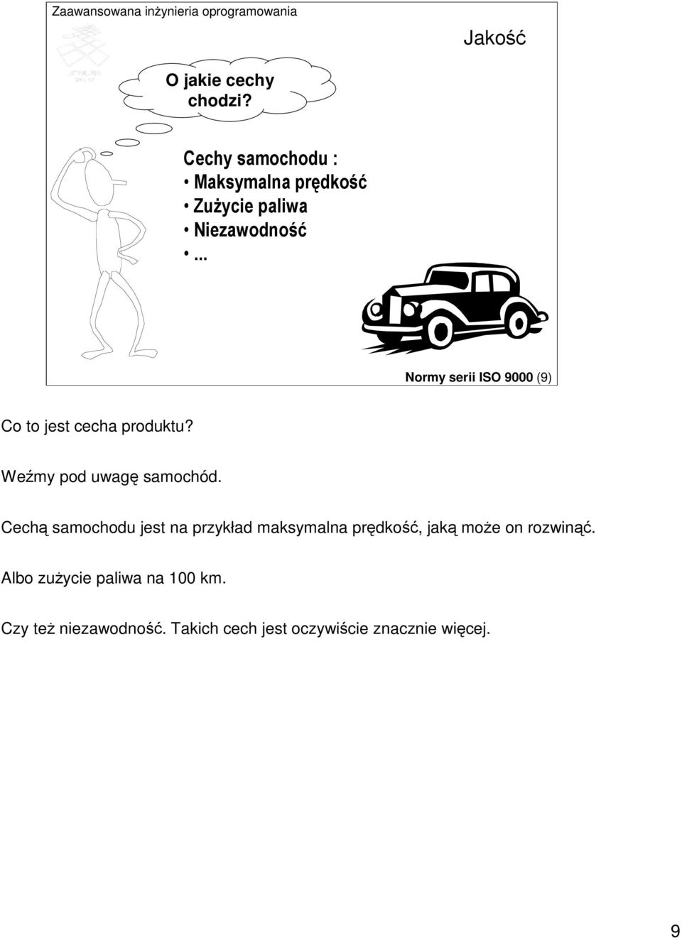 Wemy pod uwag samochód.