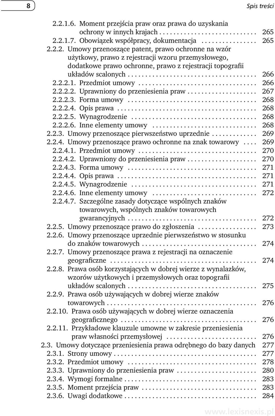 2.2.4. Opis prawa........................................ 268 2.2.2.5. Wynagrodzenie.................................... 268 2.2.2.6. Inne elementy umowy.............................. 268 2.2.3.