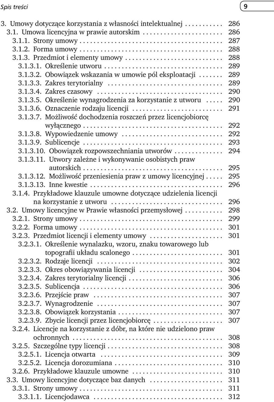 ...... 289 3.1.3.3. Zakres terytorialny................................. 289 3.1.3.4. Zakres czasowy.................................... 290 3.1.3.5. Określenie wynagrodzenia za korzystanie z utworu.