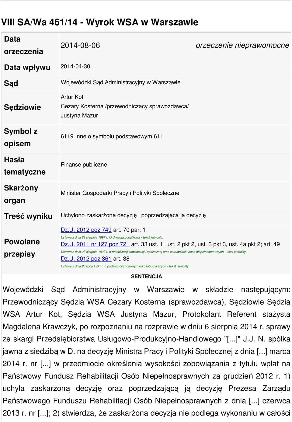 Gospodarki Pracy i Polityki Społecznej Uchylono zaskarżoną decyzję i poprzedzającą ją decyzję Dz.U. 2012 poz 749 art. 70 par. 1 Ustawa z dnia 29 sierpnia 1997 r. Ordynacja podatkowa - tekst jednolity.