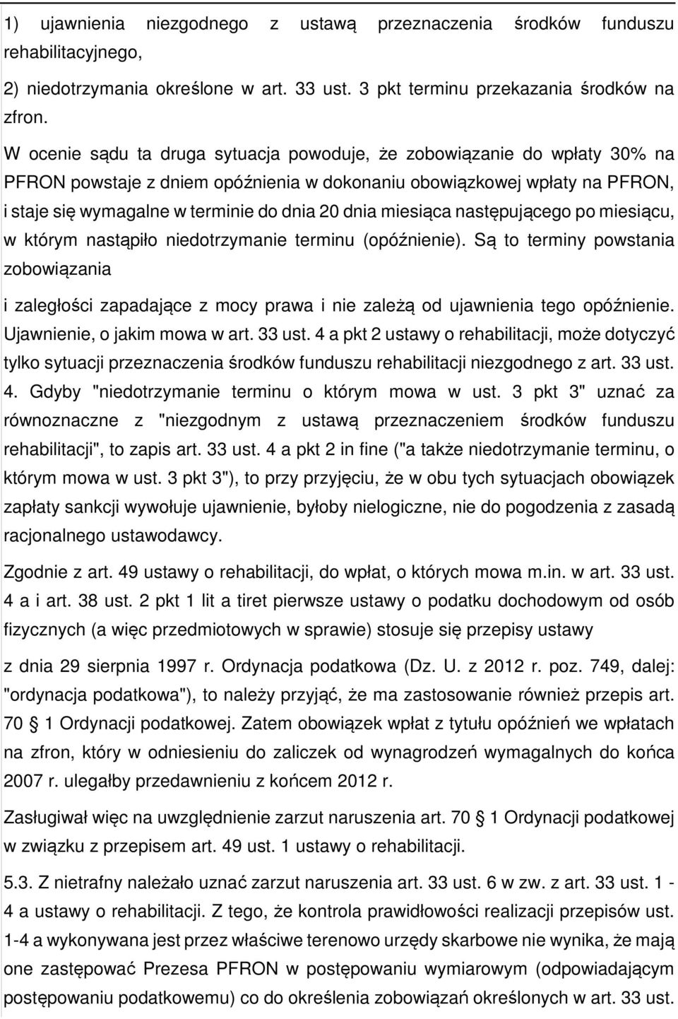 miesiąca następującego po miesiącu, w którym nastąpiło niedotrzymanie terminu (opóźnienie).