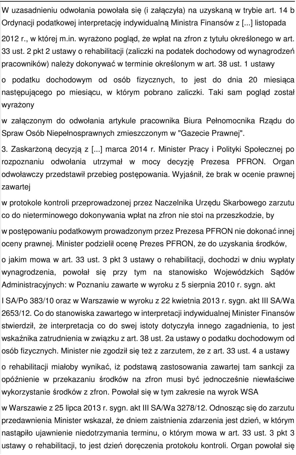 1 ustawy o podatku dochodowym od osób fizycznych, to jest do dnia 20 miesiąca następującego po miesiącu, w którym pobrano zaliczki.