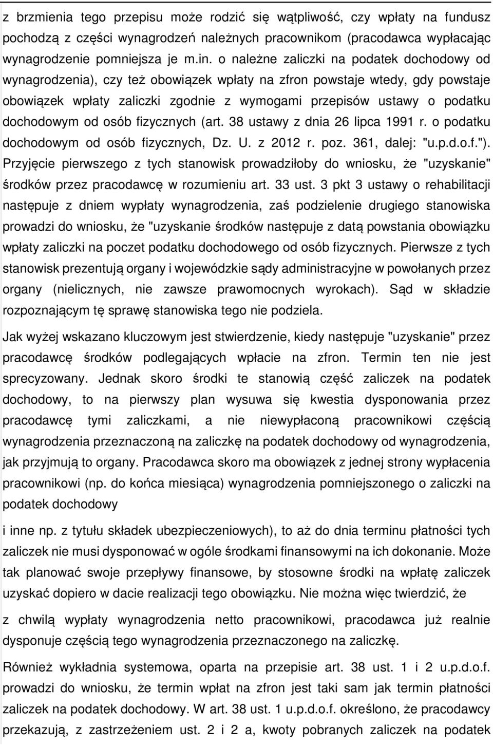 dochodowym od osób fizycznych (art. 38 ustawy z dnia 26 lipca 1991 r. o podatku dochodowym od osób fizycznych, Dz. U. z 2012 r. poz. 361, dalej: "u.p.d.o.f.").