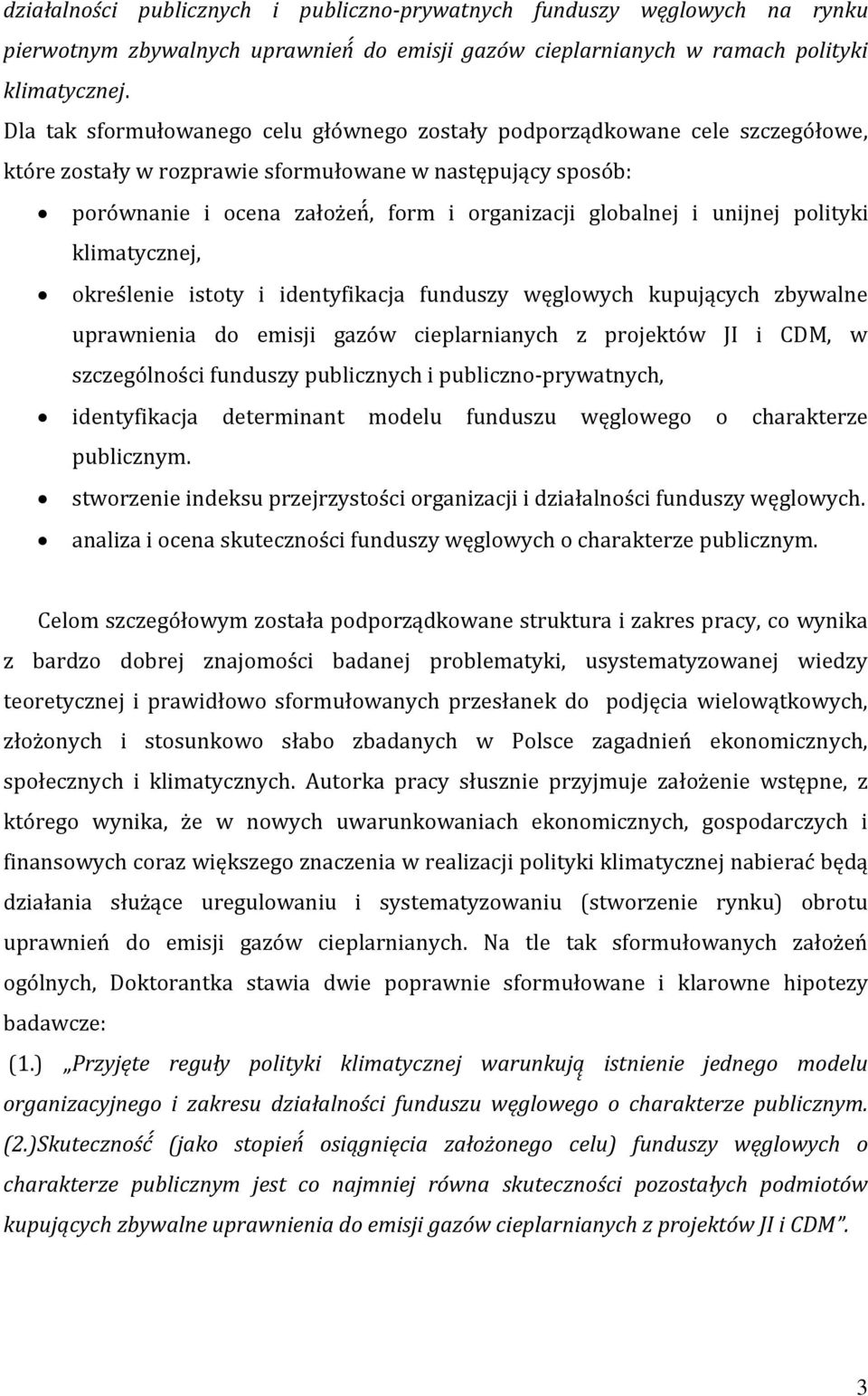 unijnej polityki klimatycznej, określenie istoty i identyfikacja funduszy węglowych kupujących zbywalne uprawnienia do emisji gazów cieplarnianych z projektów JI i CDM, w szczególności funduszy