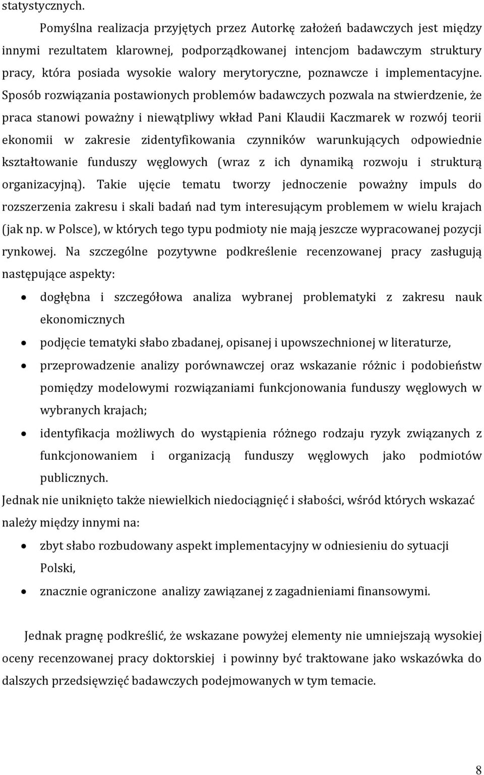 merytoryczne, poznawcze i implementacyjne.