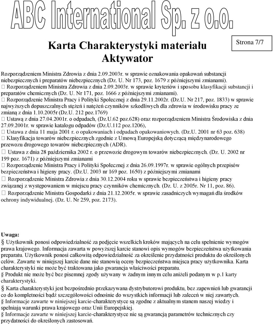 1666 z późniejszymi zmianami). Rozporządzenie Ministra Pracy i Polityki Społecznej z dnia 29.11.2002r. (Dz.U. Nr 217, poz.