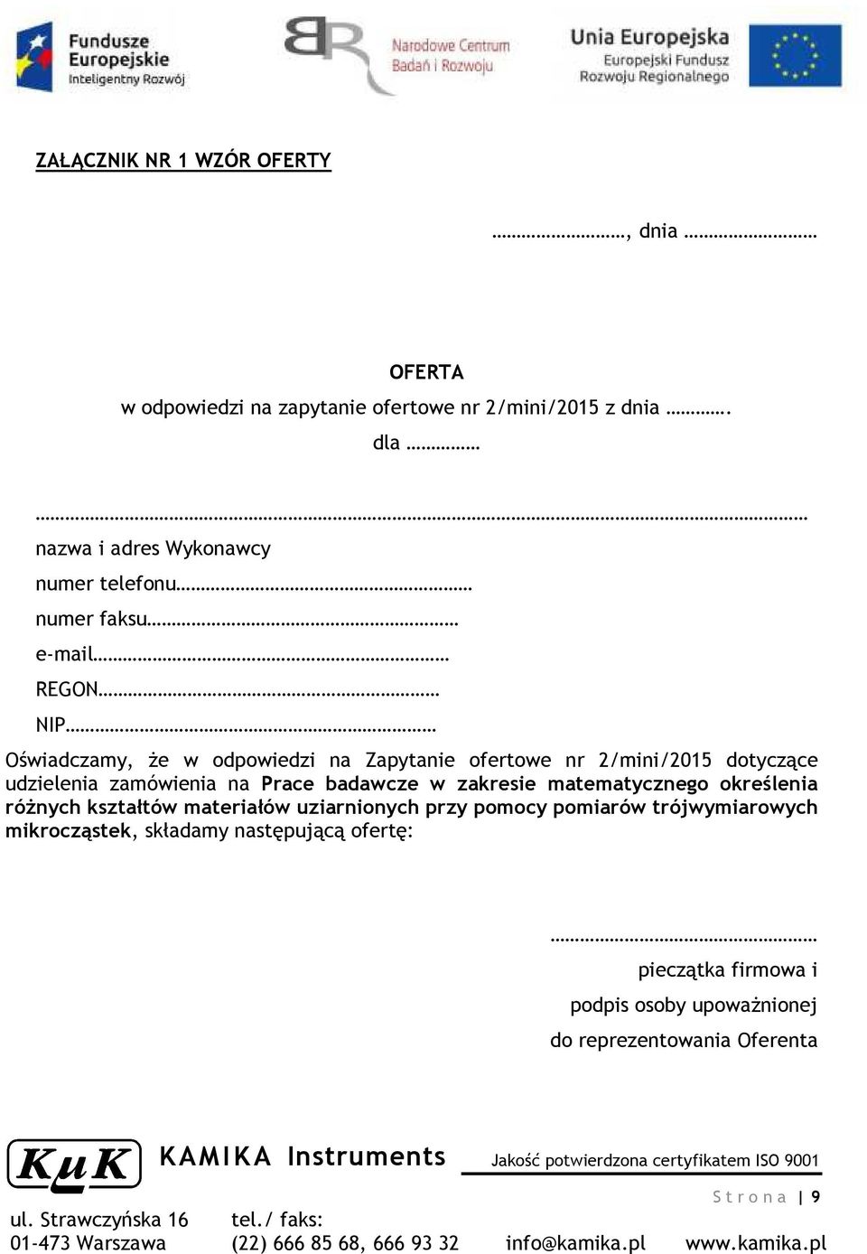 2/mini/2015 dotyczące udzielenia zamówienia na Prace badawcze w zakresie matematycznego określenia różnych kształtów materiałów