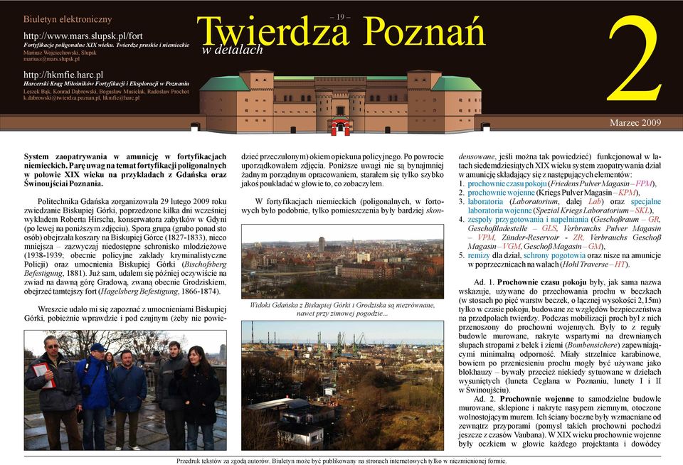 pl Harcerski Krąg Miłośników Fortyfikacji i Eksploracji w Poznaniu Leszek Bąk, Konrad Dąbrowski, Bogusław Musielak, Radosław Prochot k.dabrowski@twierdza.poznan.pl, hkmfie@harc.