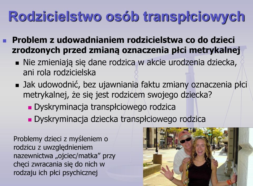 płci metrykalnej, że się jest rodzicem swojego dziecka?