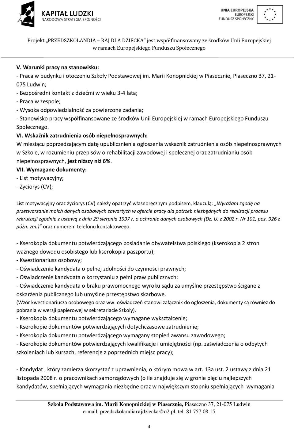 współfinansowane ze środków Unii Europejskiej w ramach Europejskiego Funduszu Społecznego. VI.