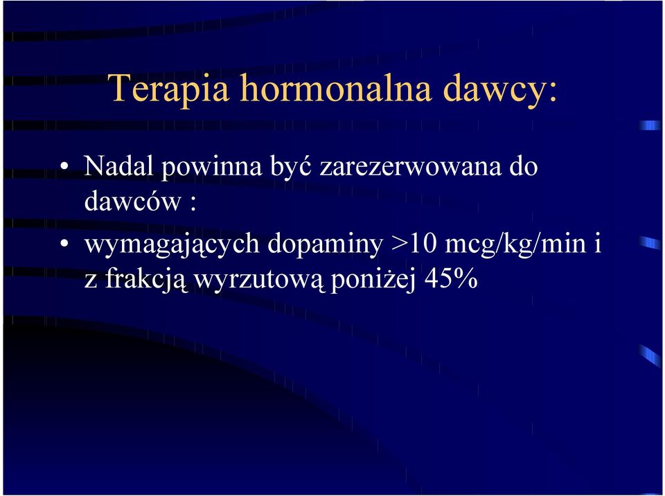 dawców : wymagających dopaminy >10