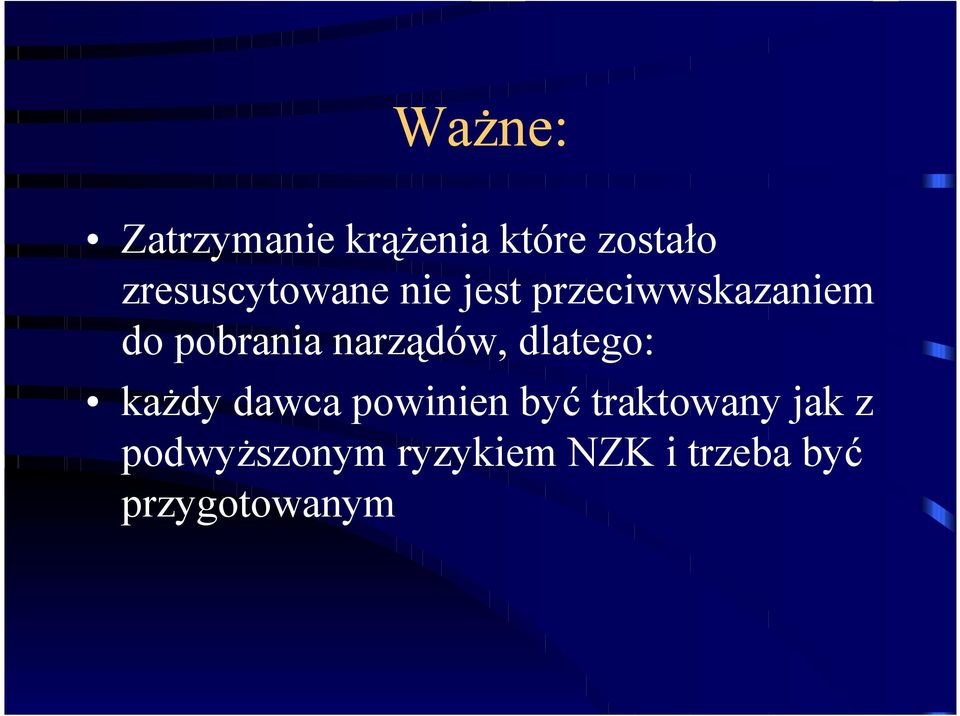 pobrania narządów, dlatego: każdy dawca powinien być