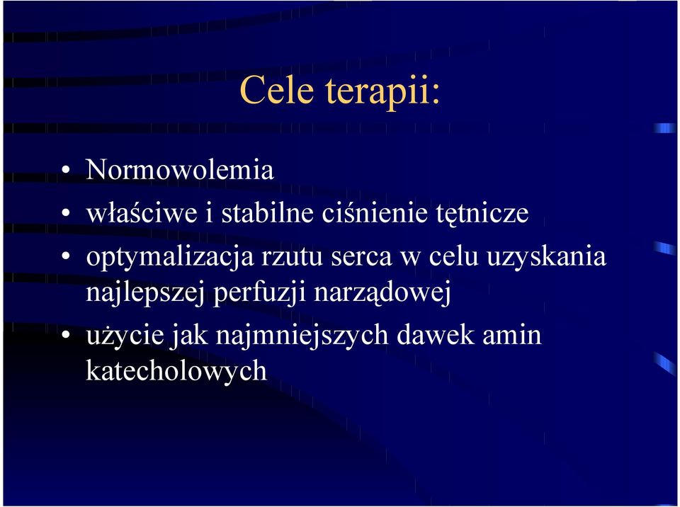 celu uzyskania najlepszej perfuzji narządowej