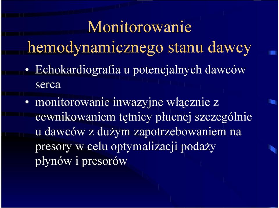 cewnikowaniem tętnicy płucnej szczególnie u dawców z dużym