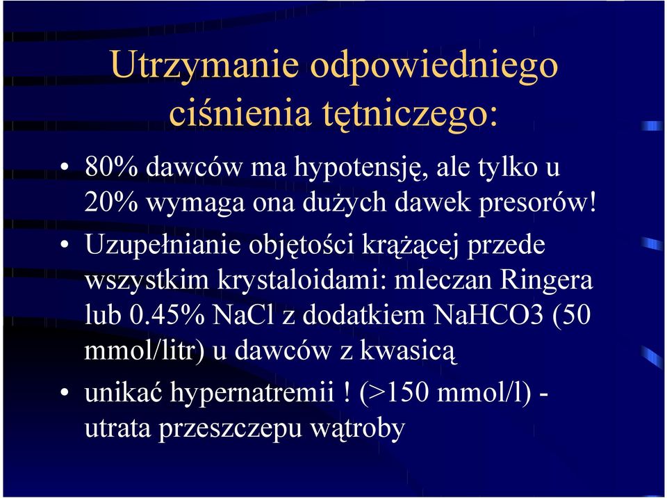 Uzupełnianie objętości krążącej przede wszystkim krystaloidami: mleczan Ringera lub