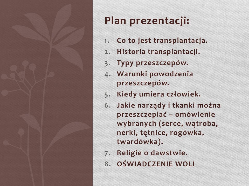 6. Jakie narządy i tkanki można przeszczepiać omówienie wybranych (serce,