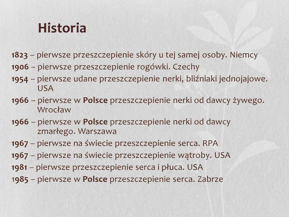 USA 1966 pierwsze w Polsce przeszczepienie nerki od dawcy żywego.