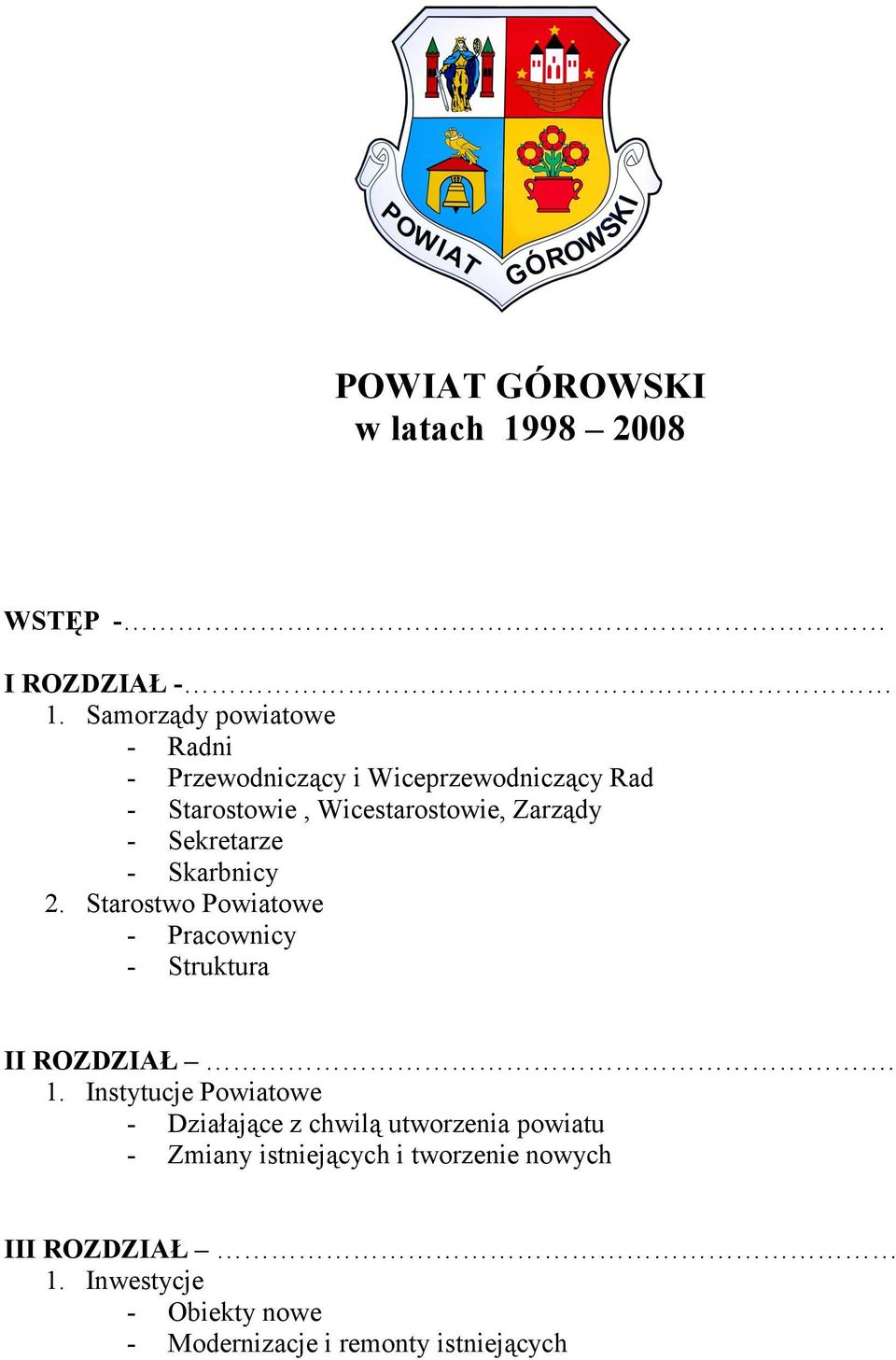 - Sekretarze - Skarbnicy 2. Starostwo Powiatowe - Pracownicy - Struktura II ROZDZIAŁ. 1.