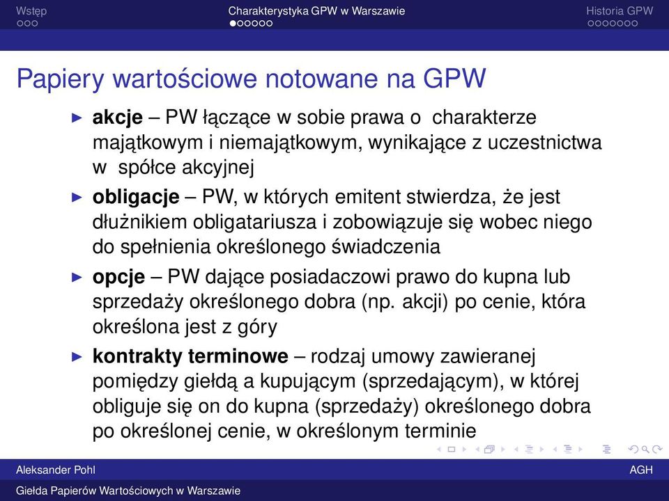 dajace posiadaczowi prawo do kupna lub sprzedaży określonego dobra (np.