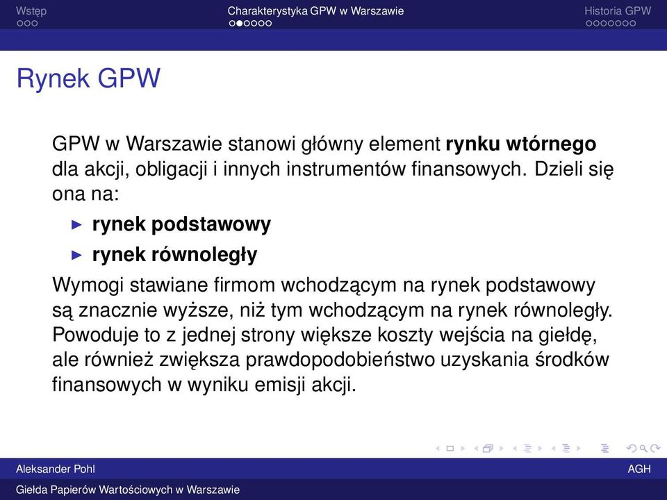 Dzieli się ona na: rynek podstawowy rynek równoległy Wymogi stawiane firmom wchodzacym na rynek podstawowy sa