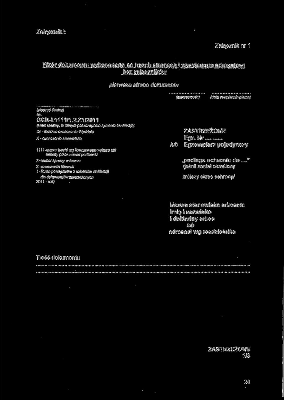 Z1/2011 (znak sprawy, w którym poszczególne symbole oznaczają: Or - literowe oznaczenie Wydziału X - oznaczenie stanowiska 1111 -numer teczki wg Rzeczowego wykazu akt łamany przez numer