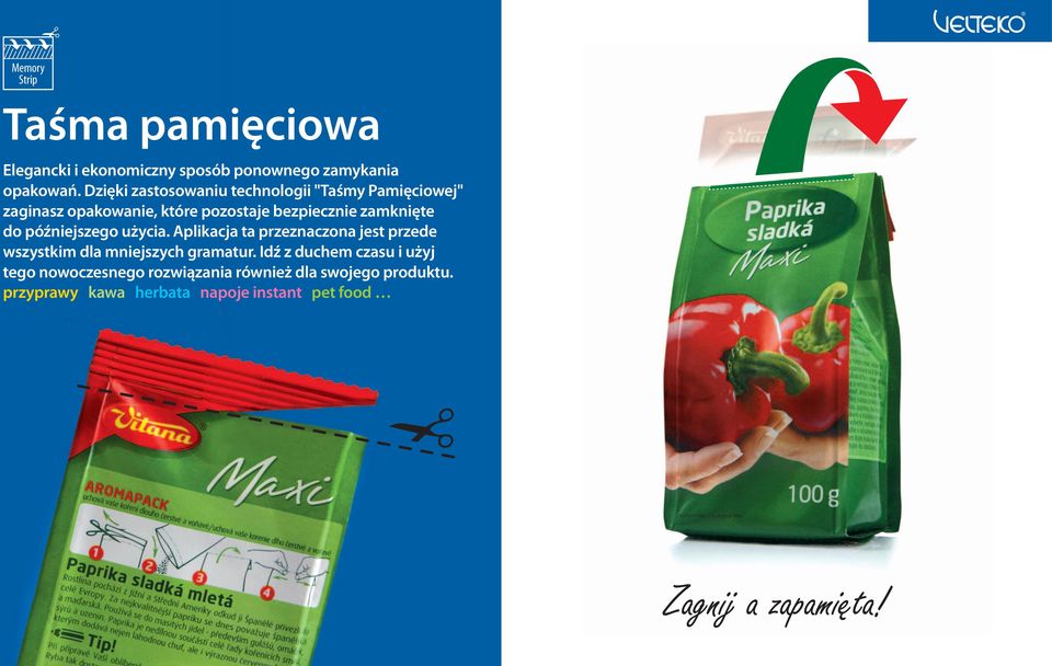 do późniejszego użycia. Aplikacja ta przeznaczona jest przede wszystkim dla mniejszych gramatur.