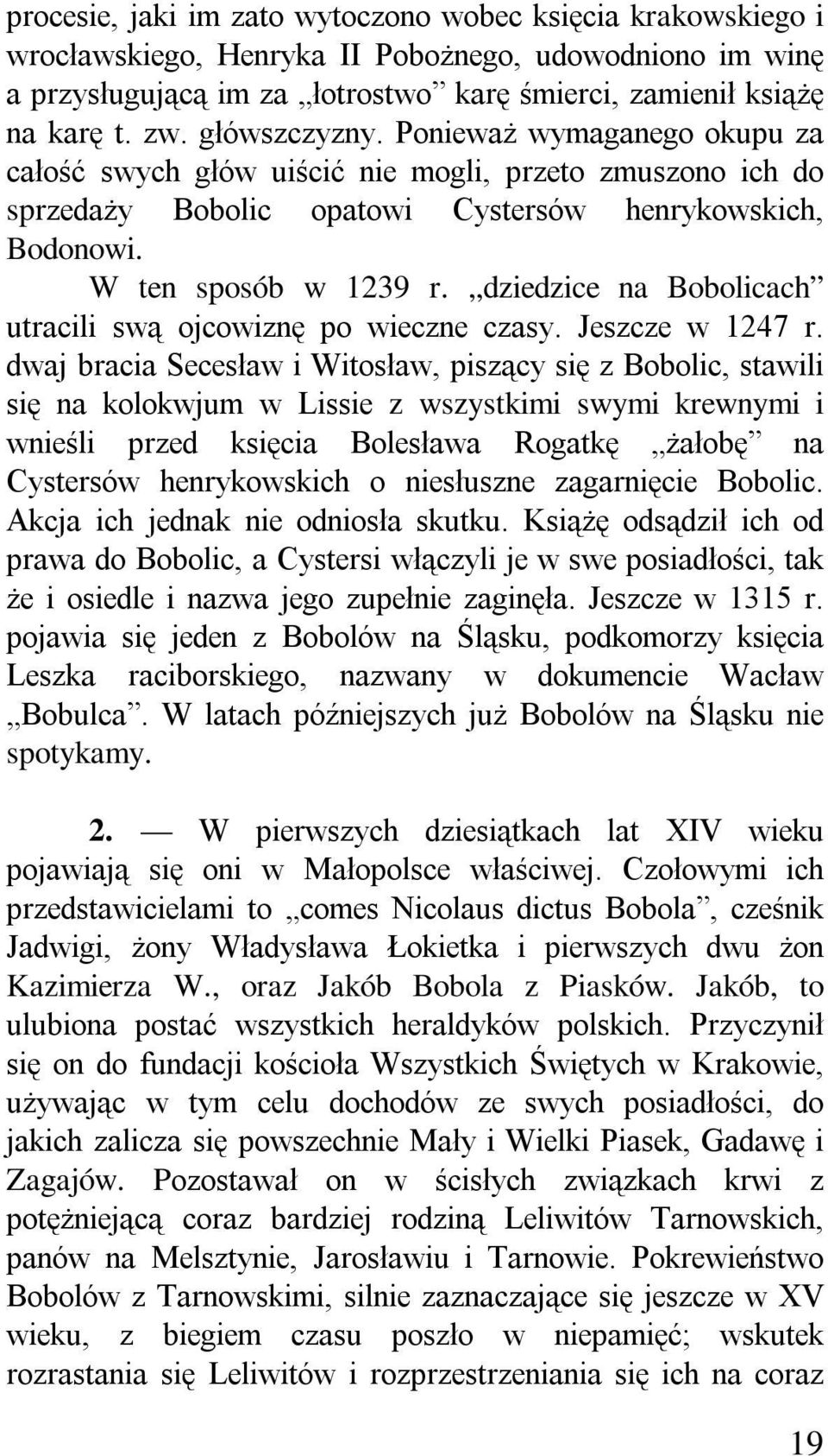 dziedzice na Bobolicach utracili swą ojcowiznę po wieczne czasy. Jeszcze w 1247 r.