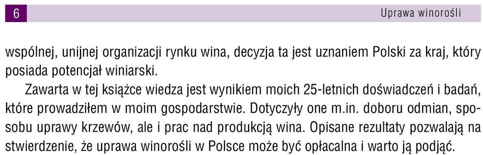 Zawarta w tej książce wiedza jest wynikiem moich 25-letnich doświadczeń i badań, które prowadziłem w moim