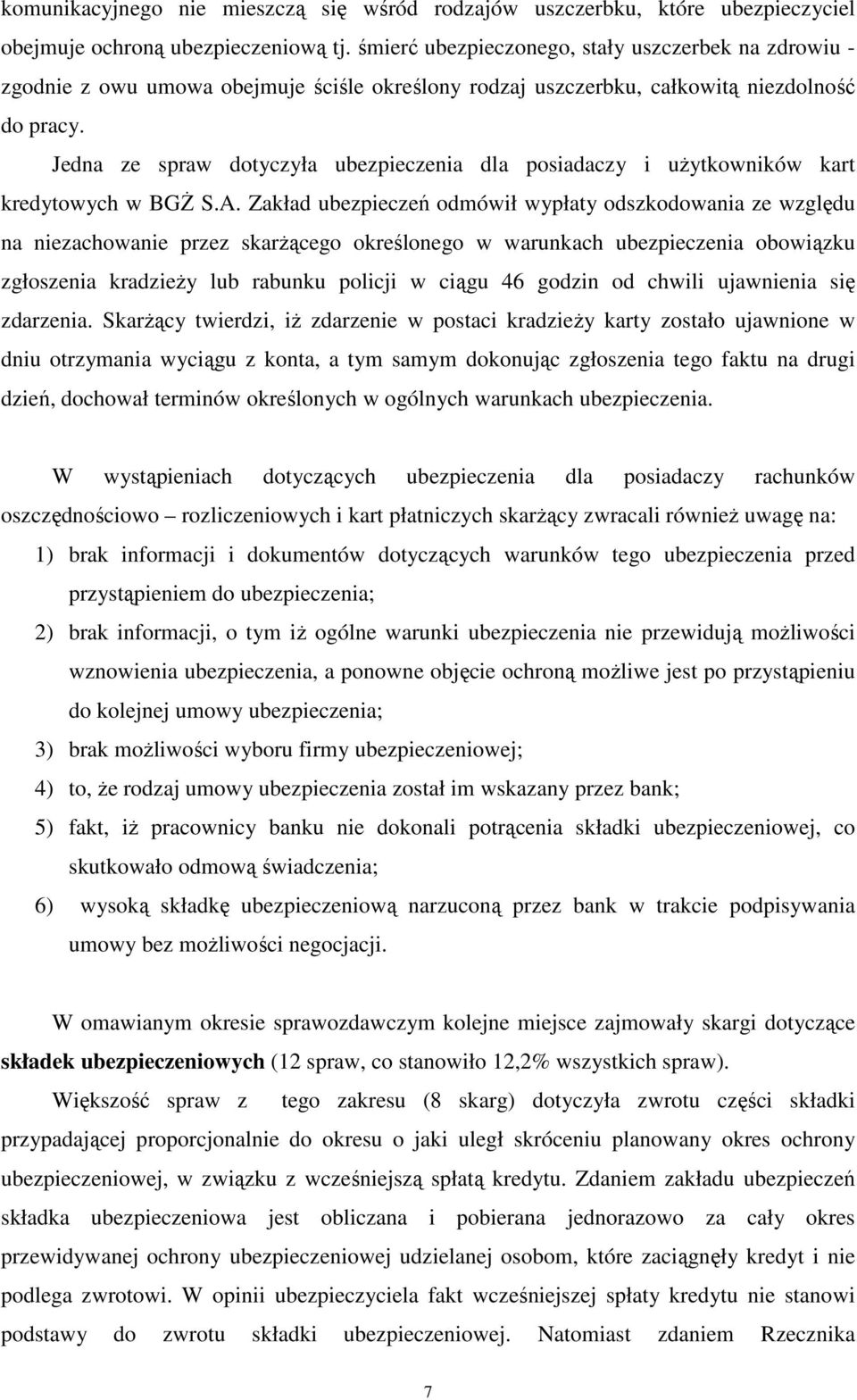 Jedna ze spraw dotyczyła ubezpieczenia dla posiadaczy i użytkowników kart kredytowych w BGŻ S.A.