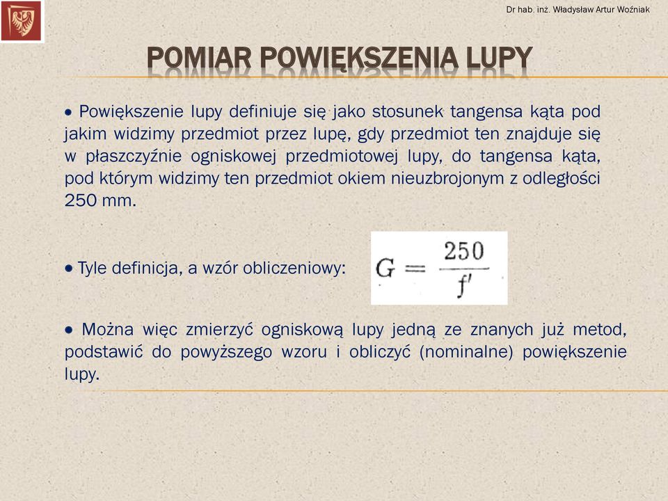 którym widzimy ten przedmiot okiem nieuzbrojonym z odległości 250 mm.