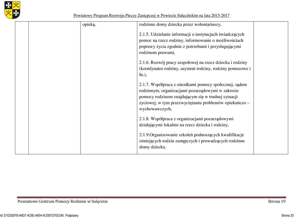 Rozwój pracy zespołowej na rzecz dziecka i rodziny (koordynator rodziny, asystent rodziny, rodziny pomocowe i In.), 2.1.7.