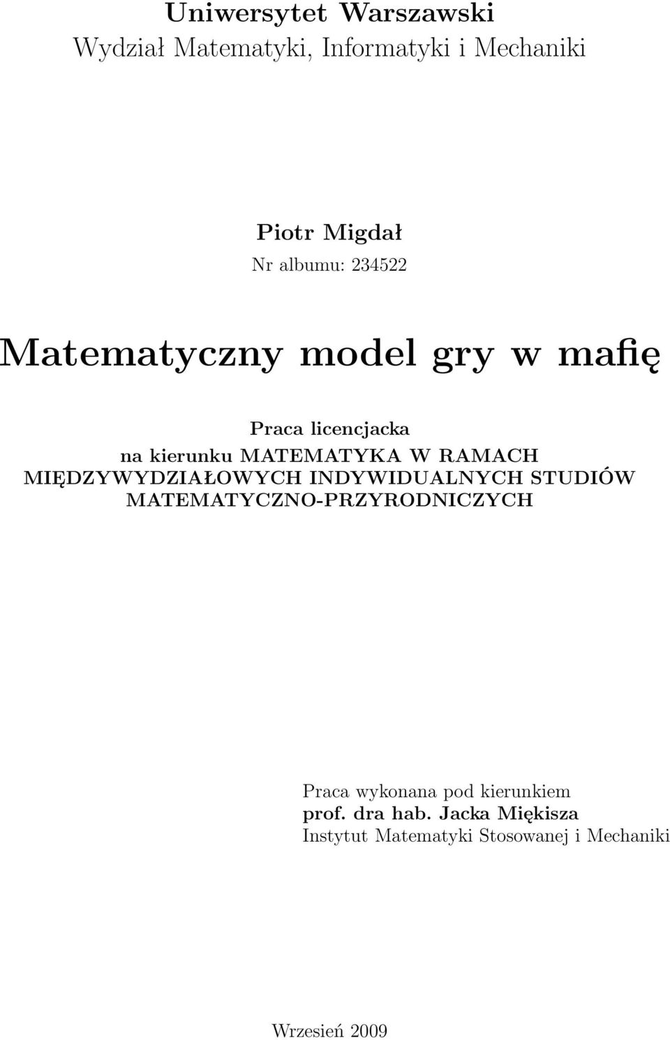 MIĘDZYWYDZIAŁOWYCH INDYWIDUALNYCH STUDIÓW MATEMATYCZNO-PRZYRODNICZYCH Praca wykonana pod