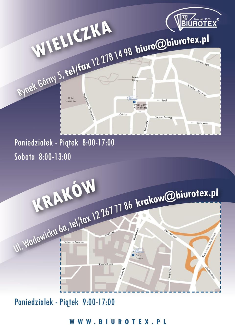 Reymonta Boża Wola Poniedziałek - Piątek 8:00-17:00 Sobota 8:00-13:00 tel/fax 12 278 14 98 tel. 12 250 07 50 biuro@biurotex.pl www.biurotex.pl KRAKÓW Ul.