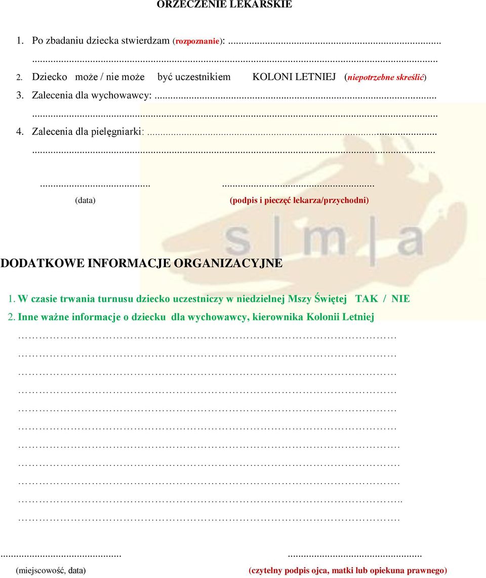 Zalecenia dla pielęgniarki:............ (podpis i pieczęć lekarza/przychodni) DODATKOWE INFORMACJE ORGANIZACYJNE 1.