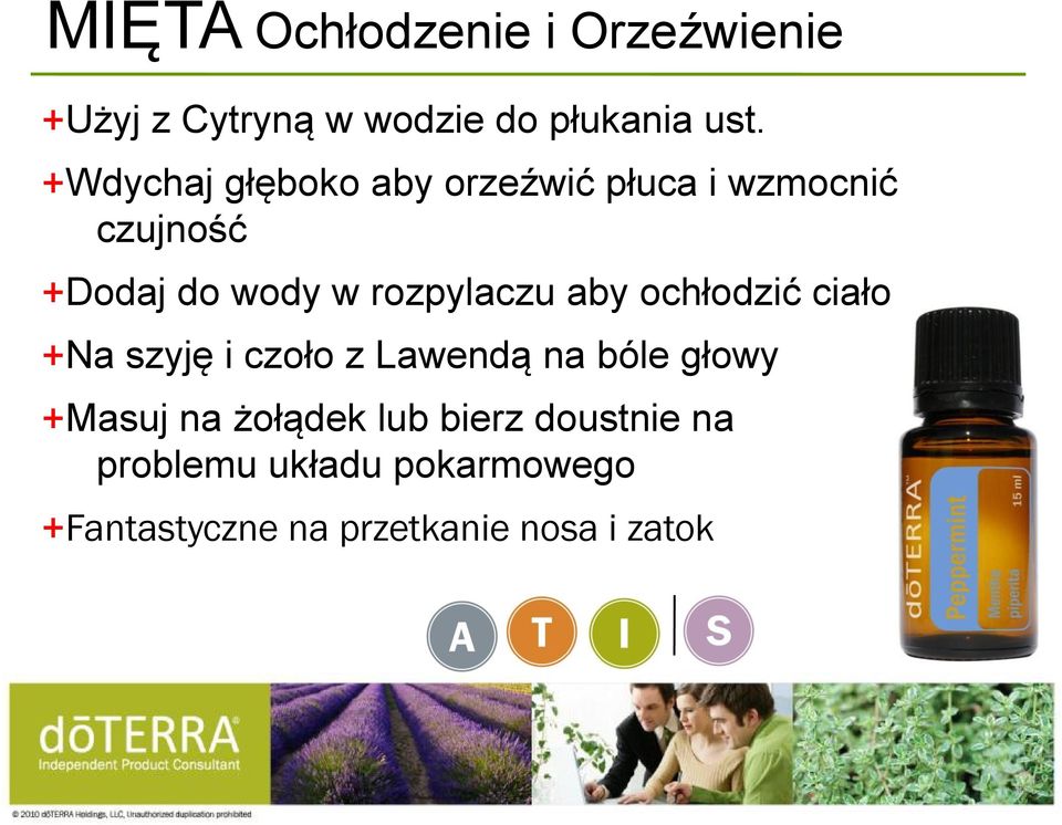 rozpylaczu aby ochłodzić ciało +Na szyję i czoło z Lawendą na bóle głowy +Masuj