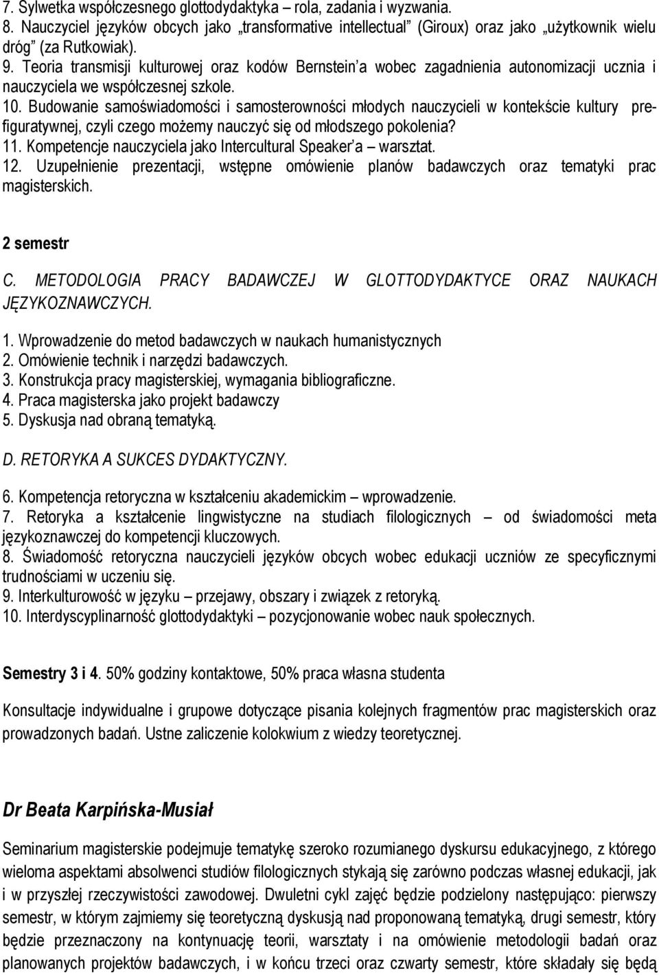 Budowanie samoświadomości i samosterowności młodych nauczycieli w kontekście kultury prefiguratywnej, czyli czego możemy nauczyć się od młodszego pokolenia? 11.