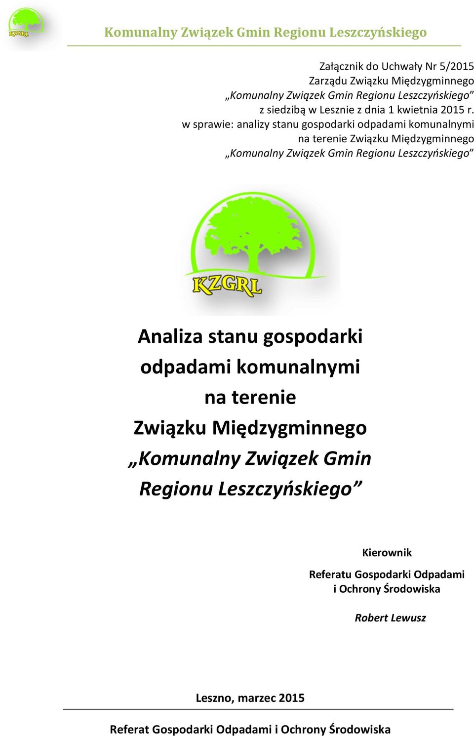 odpadami komunalnymi na terenie Związku Międzygminnego Komunalny Związek Gmin Regionu Leszczyńskiego Kierownik