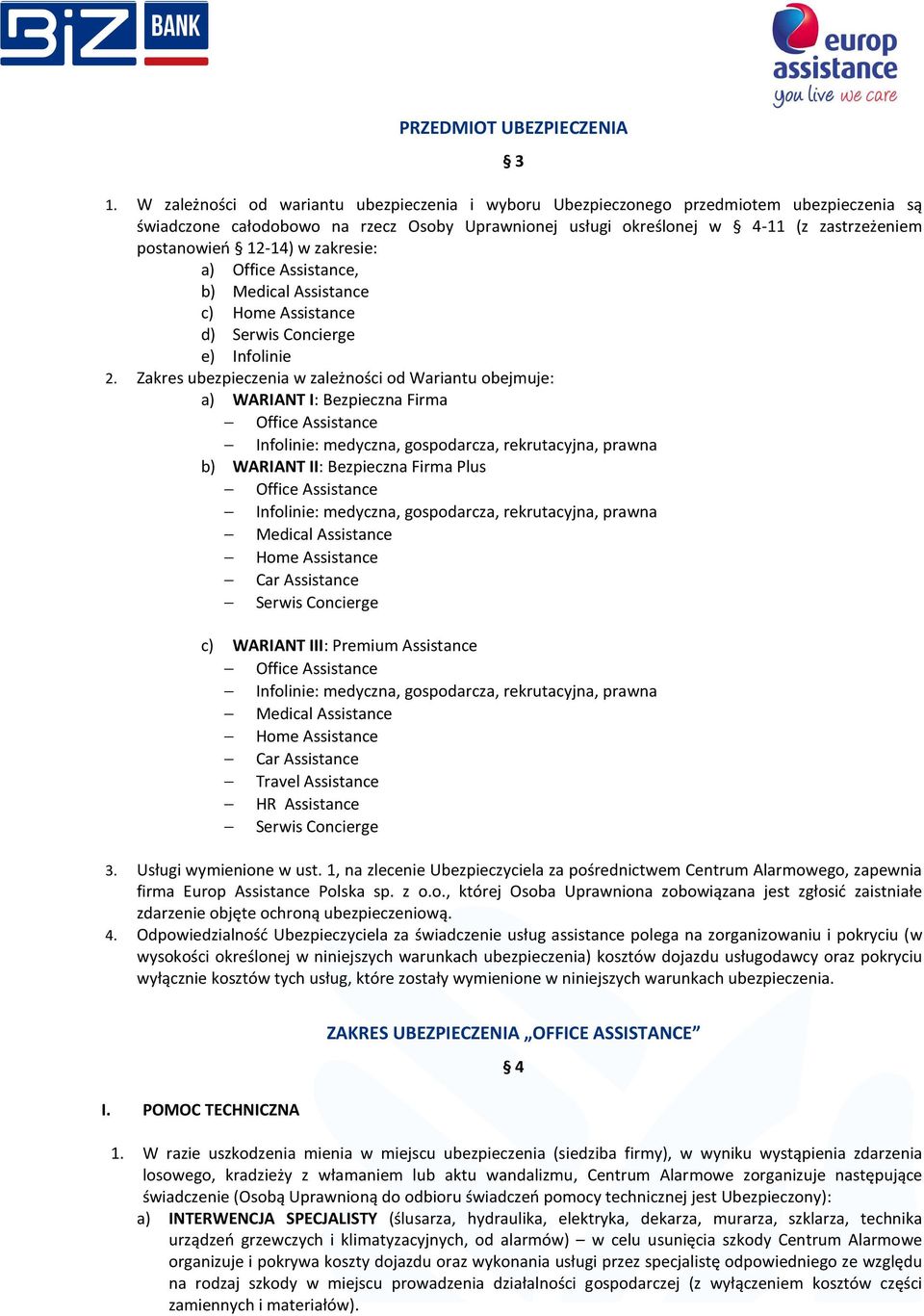 12-14) w zakresie: a) Office Assistance, b) Medical Assistance c) Home Assistance d) Serwis Concierge e) Infolinie 2.