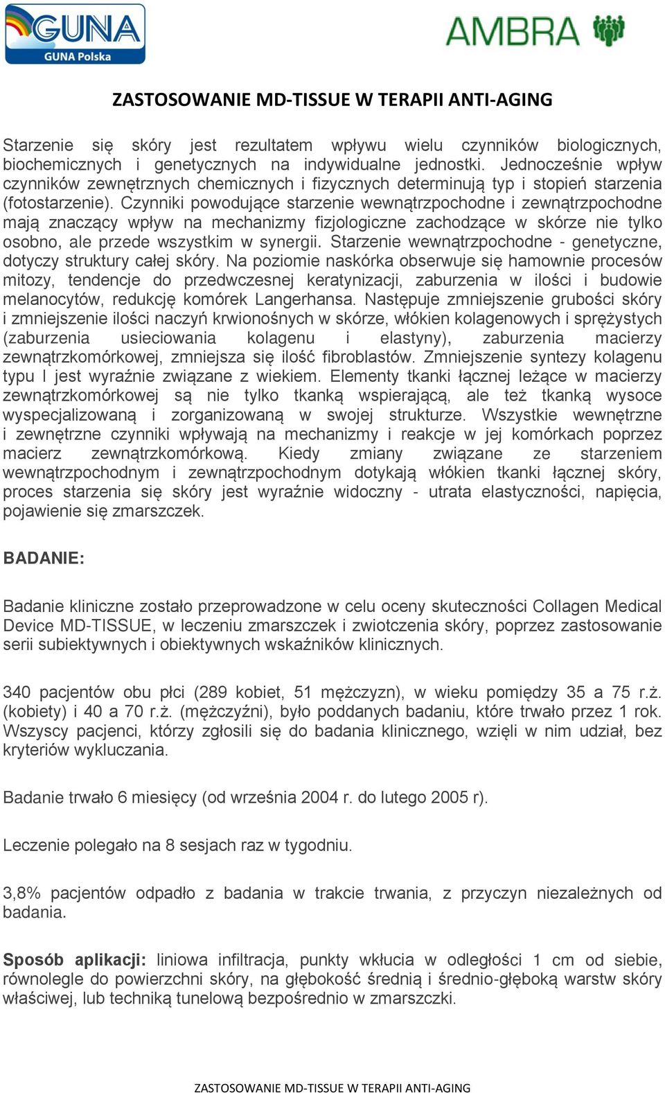 Czynniki powodujące starzenie wewnątrzpochodne i zewnątrzpochodne mają znaczący wpływ na mechanizmy fizjologiczne zachodzące w skórze nie tylko osobno, ale przede wszystkim w synergii.