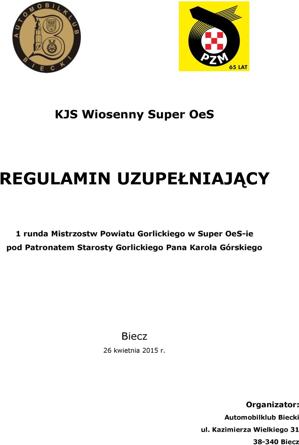 Starosty Gorlickiego Pana Karola Górskiego Biecz 26 kwietnia