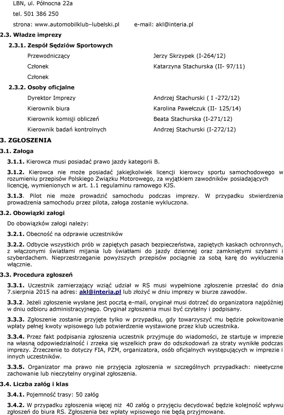 ZGŁOSZENIA Kierownik komisji obliczeń Kierownik badań kontrolnych Beata Stachurska (I-27
