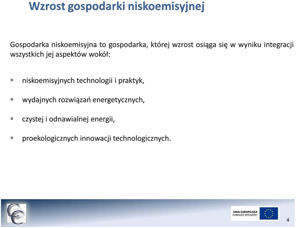 niskoemisyjnych technologii i praktyk, wydajnych rozwiązań energetycznych,