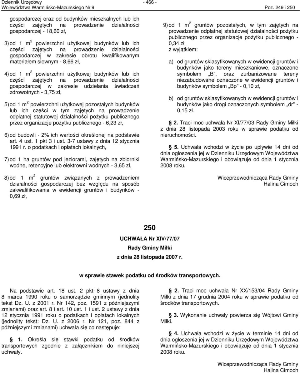 prowadzenie działalności gospodarczej w zakresie obrotu kwalifikowanym materiałem siewnym - 866 zł 4) od 1 powierzchni uŝytkowej budynków lub ich części zajętych na prowadzenie działalności