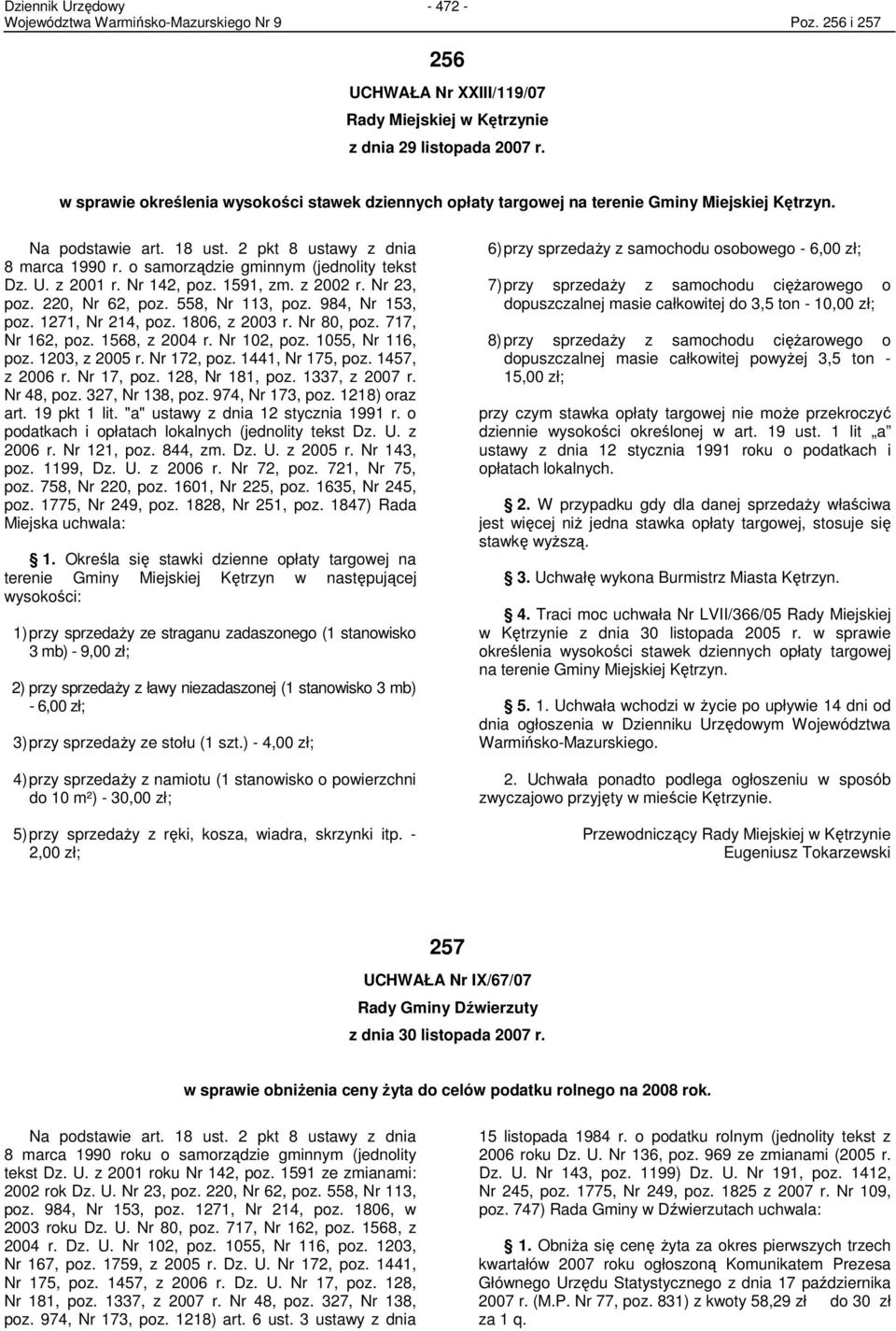 o samorządzie gminnym (jednolity tekst Dz. U. z 2001 r. Nr 142 poz. 1591 zm. z 2002 r. Nr 23 poz. 220 Nr 62 poz. 558 Nr 113 poz. 984 Nr 153 poz. 1271 Nr 214 poz. 1806 z 2003 r. Nr 80 poz.