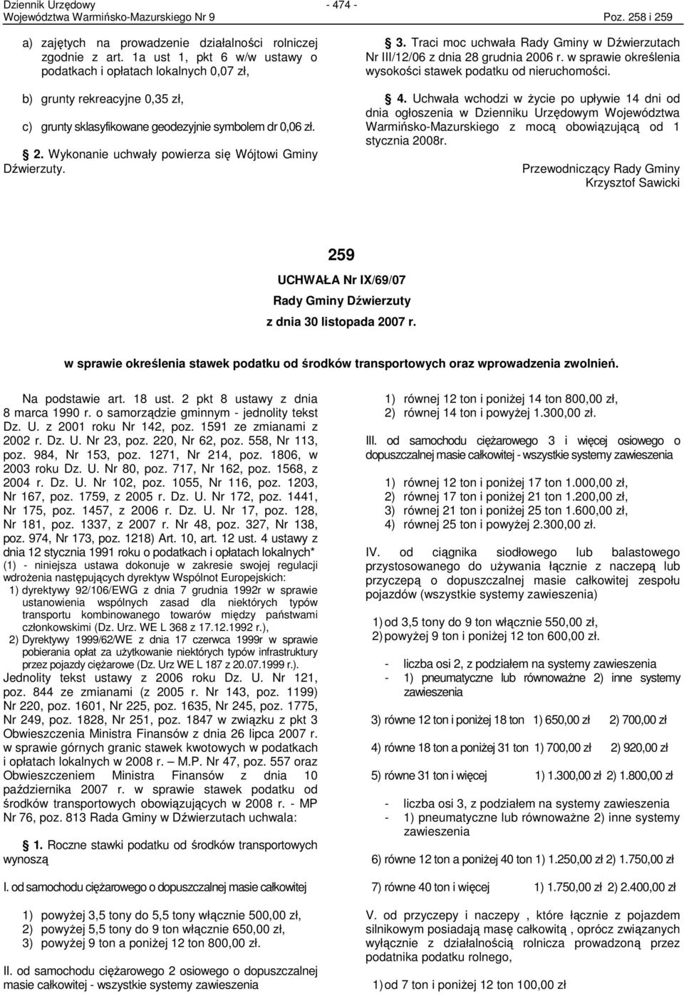 Wykonanie uchwały powierza się Wójtowi Gminy Dźwierzuty. 3. Traci moc uchwała Rady Gminy w Dźwierzutach Nr III/12/06 z dnia 28 grudnia 2006 r.