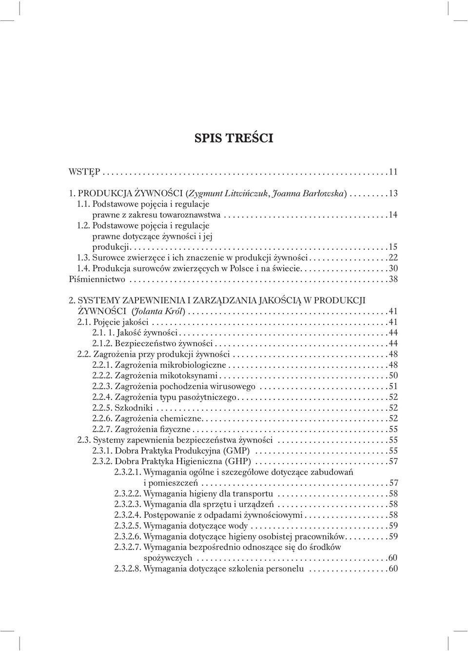 Surowce zwierzęce i ich znaczenie w produkcji żywności.................. 22 1.4. Produkcja surowców zwierzęcych w Polsce i na świecie.................... 30 Piśmiennictwo.......................................................... 38 2.