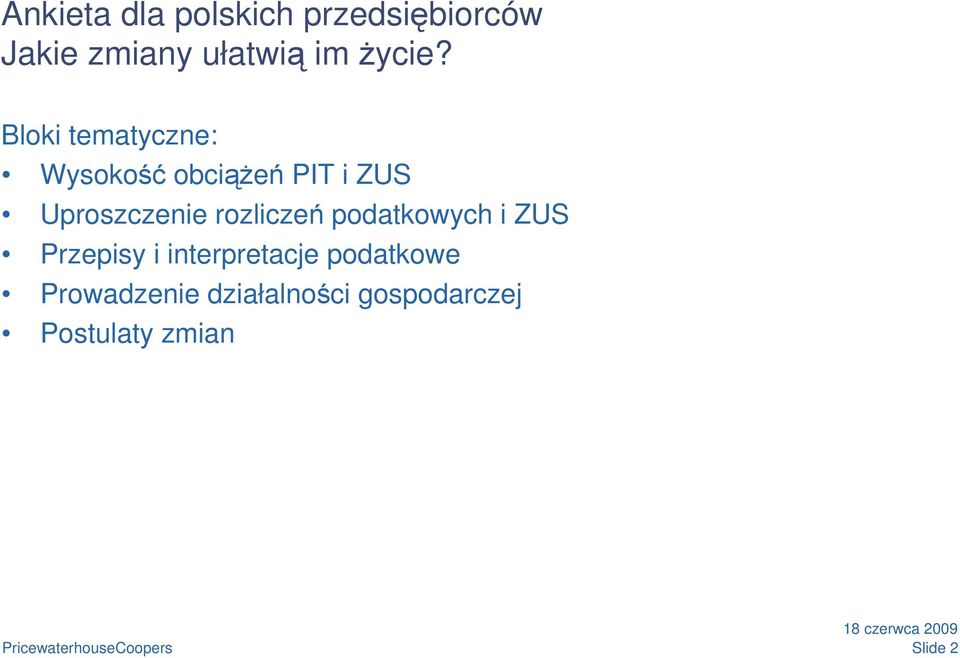 Bloki tematyczne: Wysokość obciąŝeń PIT i ZUS Uproszczenie