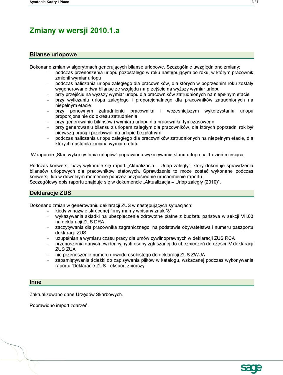 których w poprzednim roku zostały wygenerowane dwa bilanse ze względu na przejście na wyższy wymiar urlopu przy przejściu na wyższy wymiar urlopu dla pracowników zatrudnionych na niepełnym etacie