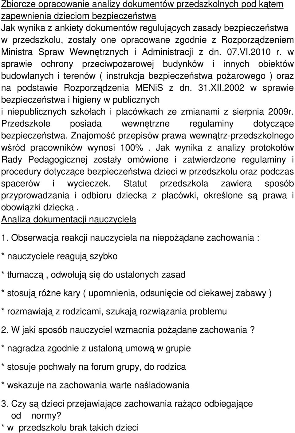 w sprawie ochrony przeciwpożarowej budynków i innych obiektów budowlanych i terenów ( instrukcja bezpieczeństwa pożarowego ) oraz na podstawie Rozporządzenia MENiS z dn. 31.XII.